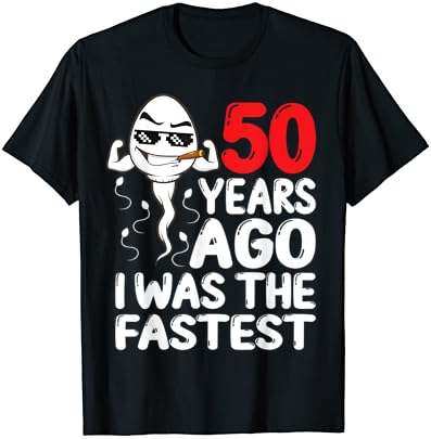 גברים שמלת איסור פרסום יום הולדת 50 לפני 50 שנה הייתי החולצה המצחיקה המהירה ביותר