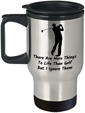 ספל נסיעות קפה גולף הטוב ביותר מצחיק גולף ייחודי אנשי תה כוס תה מושלם עבור גברים נשים יש יותר דברים לחיים מאשר