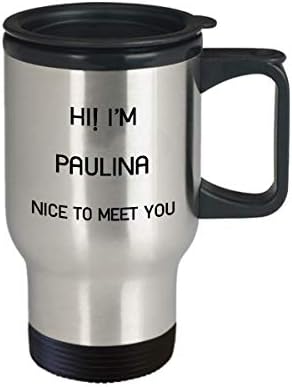אני ספל נסיעות פאולינה שם ייחודי מתנת כוס מתנה לגברים נשים 14oz נירוסטה