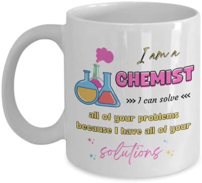 ספל כימאי לנשים, כימאי אני יכול לפתור את כל הבעיות שלך כי יש לי את כל הפתרונות שלך, כוס ספל קפה,