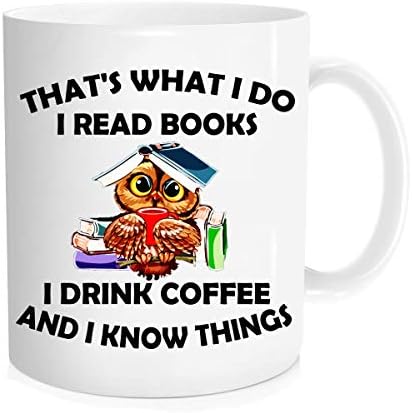 ספל קפה מצחיק - זה מה שאני עושה אני קורא ספרים אני שותה קפה ואני יודע דברים ספל - ספל קריאה מצחיק